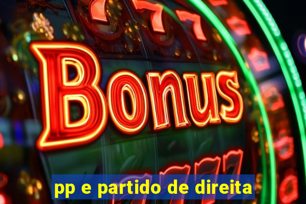 pp e partido de direita